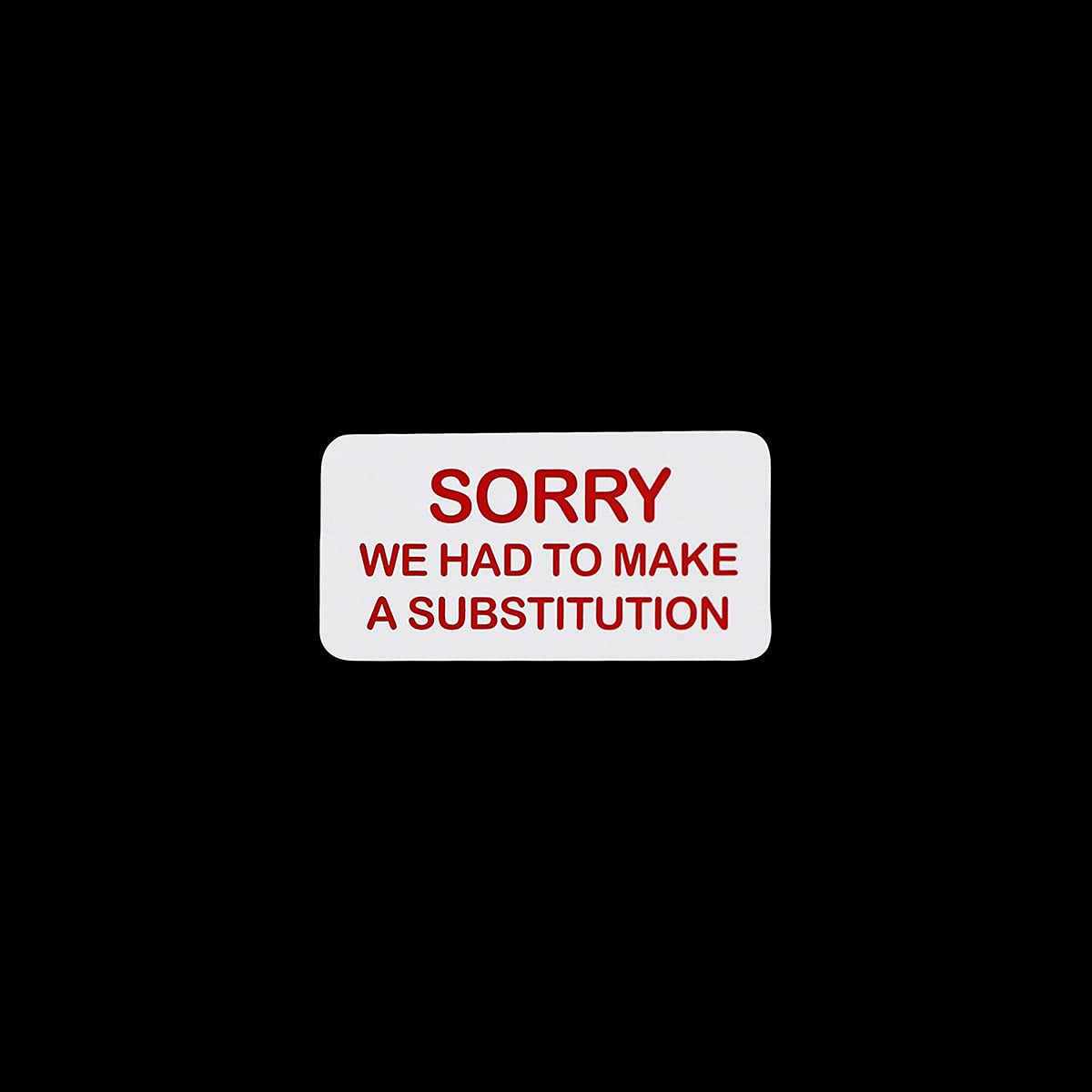 Sorry, We Had to Make a Substitution Dietary Medical Healthcare Labels 1 x 2 Inches in Size, 500 Labels on a Roll
