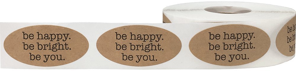 Be Happy Be Bright Be You Motivational Saying Labels Natural Kraft 1 x 2 Inch Oval 500 Total Stickers