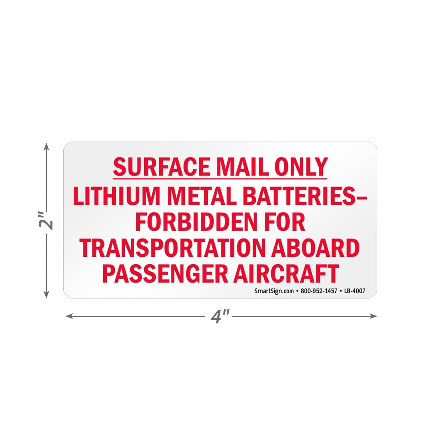 SmartSign Pack of 250 "Lithium Metal Batteries Forbidden from Aircraft" Labels in a Roll, Surface Mail Only Labels, 4 x 6 inch, Semi-Gloss Paper, Made in USA
