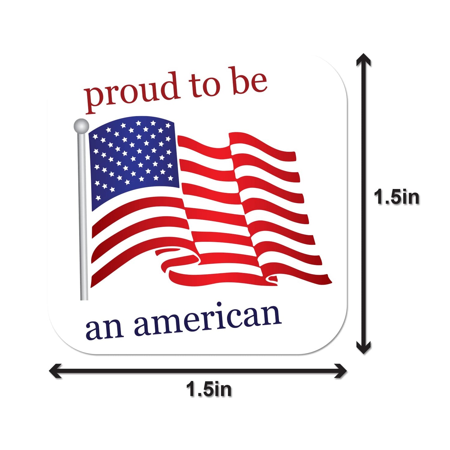 Proud to BE an American Labels (1.5 x 1.5 inch, Classic White, Red & Blue - 300 Labels) USA Patriotic Labels - Semi-Gloss