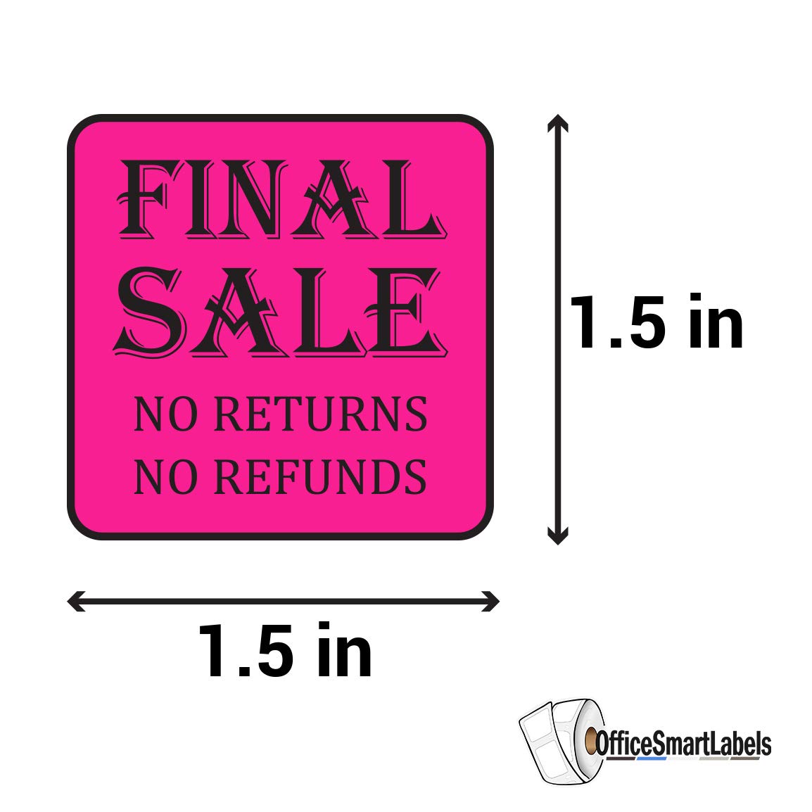 Final Sale Stickers - No Returns No Refunds - 1.5 x 1.5 Inch Square in Neon Pink for Retail Grocery Clearance Final Sales Garage Yard Sale Rummage Thrift Stores Labels - 300 Labels per Roll Final Sale 1 Roll