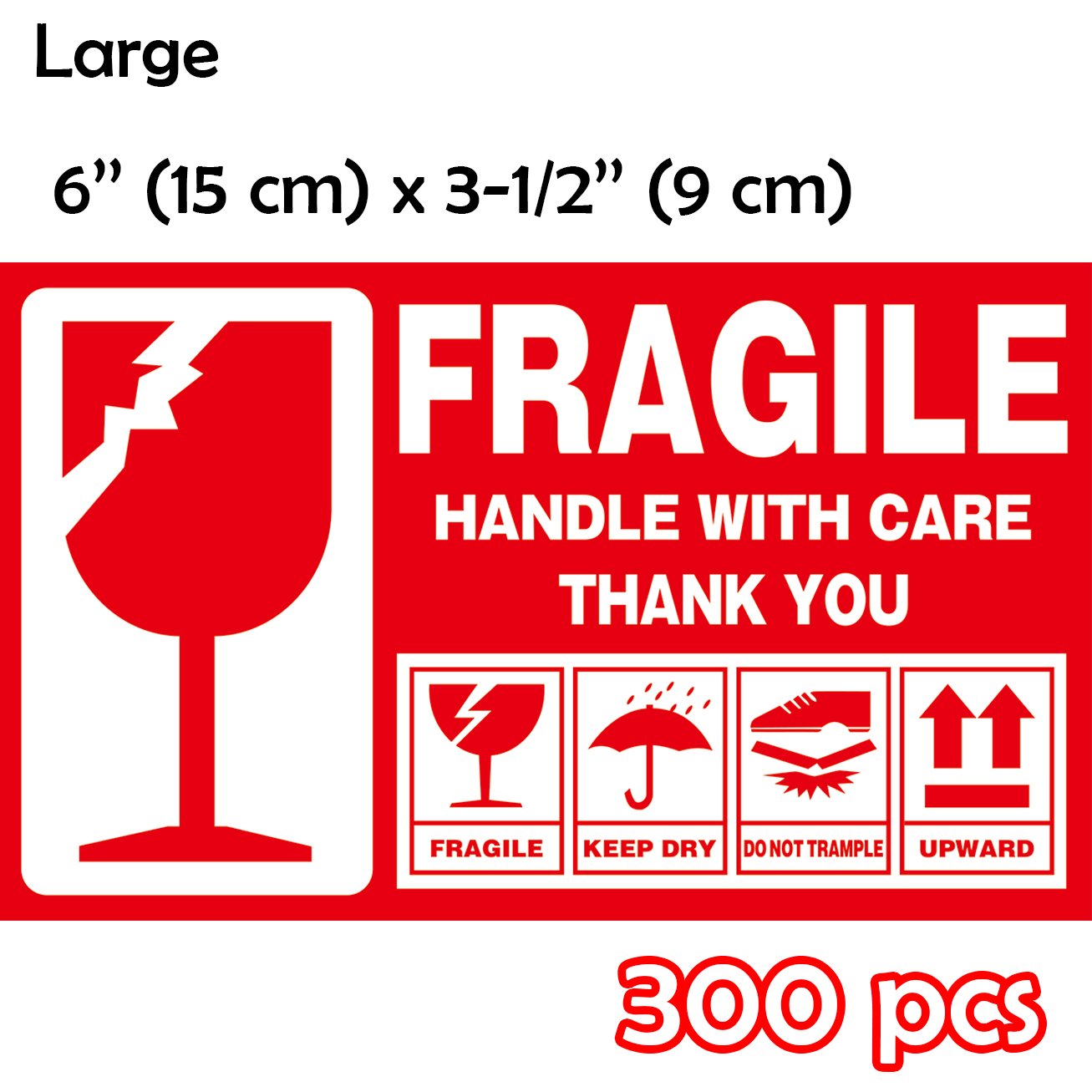 Large (6" X 3½") Shipping Labels 300 pcs, Fragile Handle with Care Warning Stickers, Keep Dry Upward Do Not Trample STK-01 300pcs