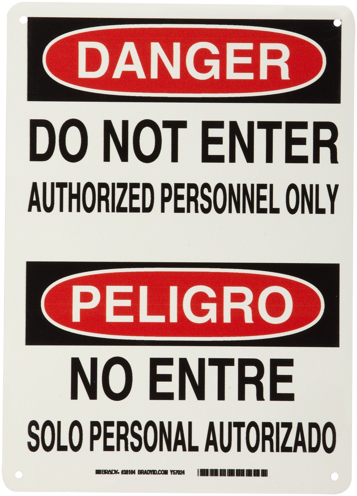 Brady 38104 10" Width x 14" Height B-555 Aluminum, Black and Red on White Bilingual Sign, English and Spanish, Header "Danger/Peligro", Legend "Do Not Enter Authorized Personnel Only/No Entre Solo Personal Autorizado" Aluminum (B-555) 14" H x 10" W