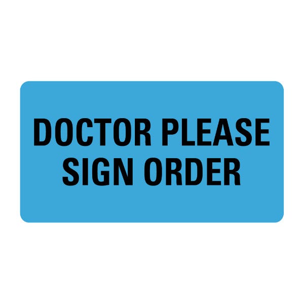 DOCTOR PLEASE SIGN ORDER Medical Labels 2" x 1" Blue Labels (500 labels)