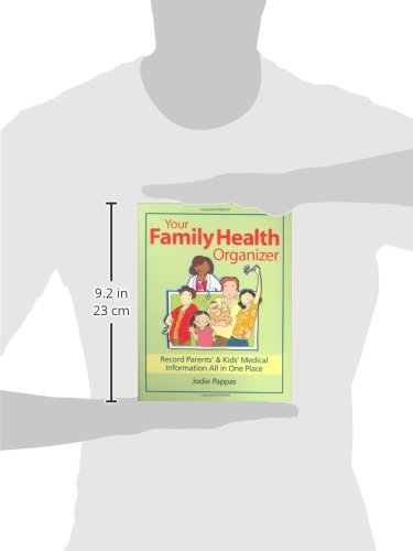 Your Family Health Organizer: Record Parents' and Kids' Medical Information All in One Place