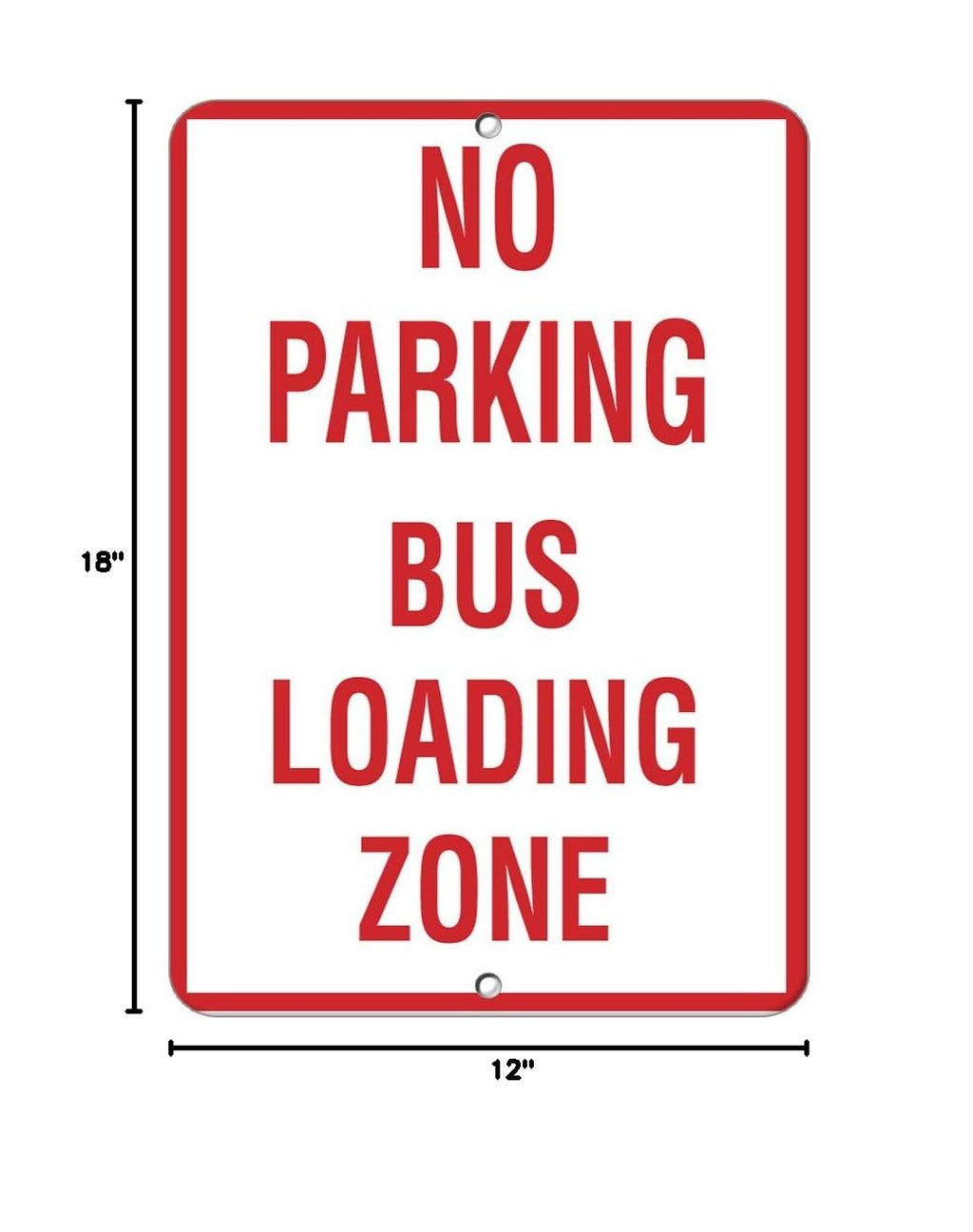 Aluminum Vertical Metal Sign Multiple Sizes No Parking Bus Loading Zone Activity School with Border Weatherproof Street 12x18Inches