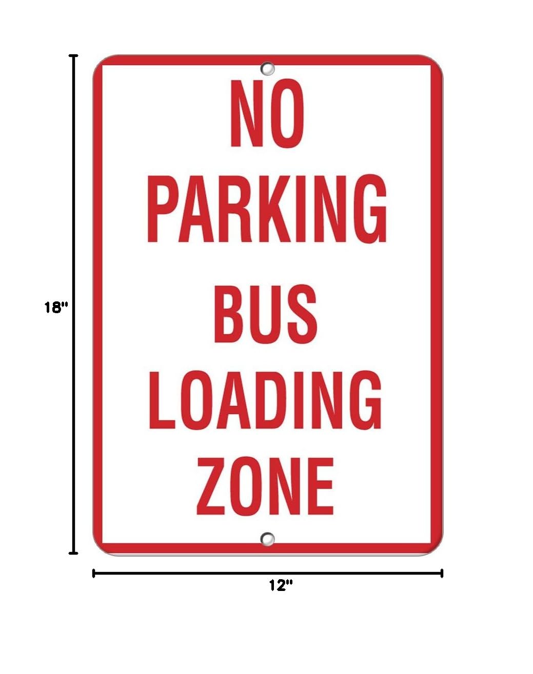 Aluminum Vertical Metal Sign Multiple Sizes No Parking Bus Loading Zone Activity School with Border Weatherproof Street 12x18Inches