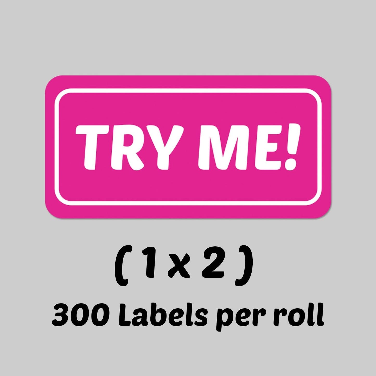 Try Me! Sticker Label - Sticker for Free Samples, Floor Sample, Perfume, Lotion, Retail, Toys, Hand Soap - 300 Count Roll 2 Inch Circle