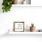Today is A Good Day for A Good Day Inspirational Wood Box Sign for Home Decor,Freestanding Mini Wood Block Sign for Desk,Shelf or Wall Display 6" x 6" x 1.57" Today is a Good Day
