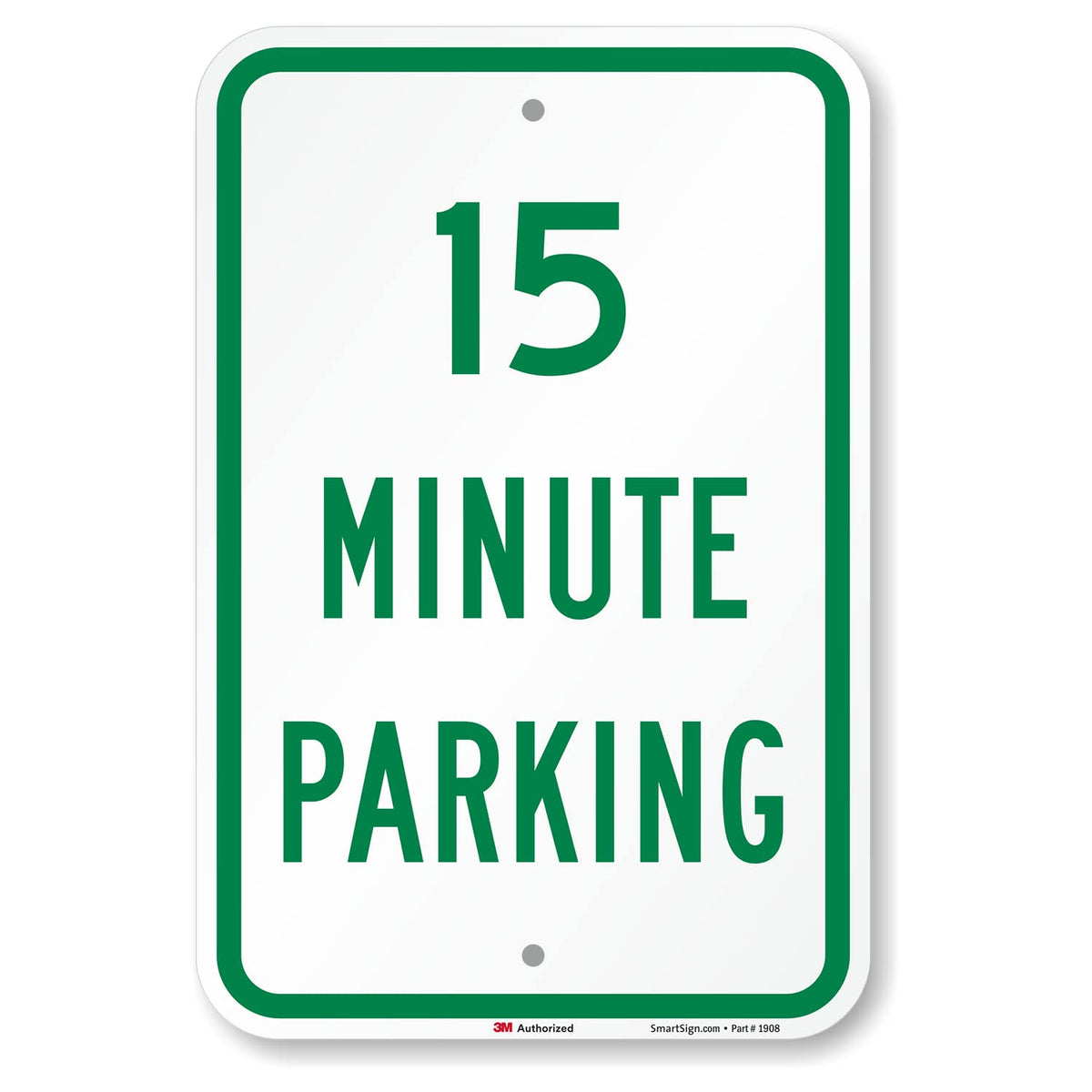 SmartSign - K-1927-EG-12x18-D2 "15 Minute Parking" Sign | 12" x 18" 3M Engineer Grade Reflective Aluminum 12" x 18" EG Reflective Aluminum