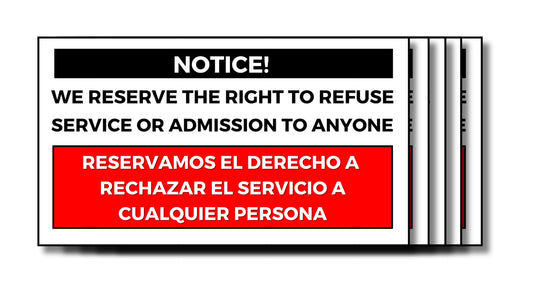 We Reserve The Right To Refuse Service To Anyone Signs Stickers 5 Pack 8x5in Premium Quality Self-Adhesive Vinyl Labels, Weatherproof UV Resistant labels for Indoor and Outdoor use.