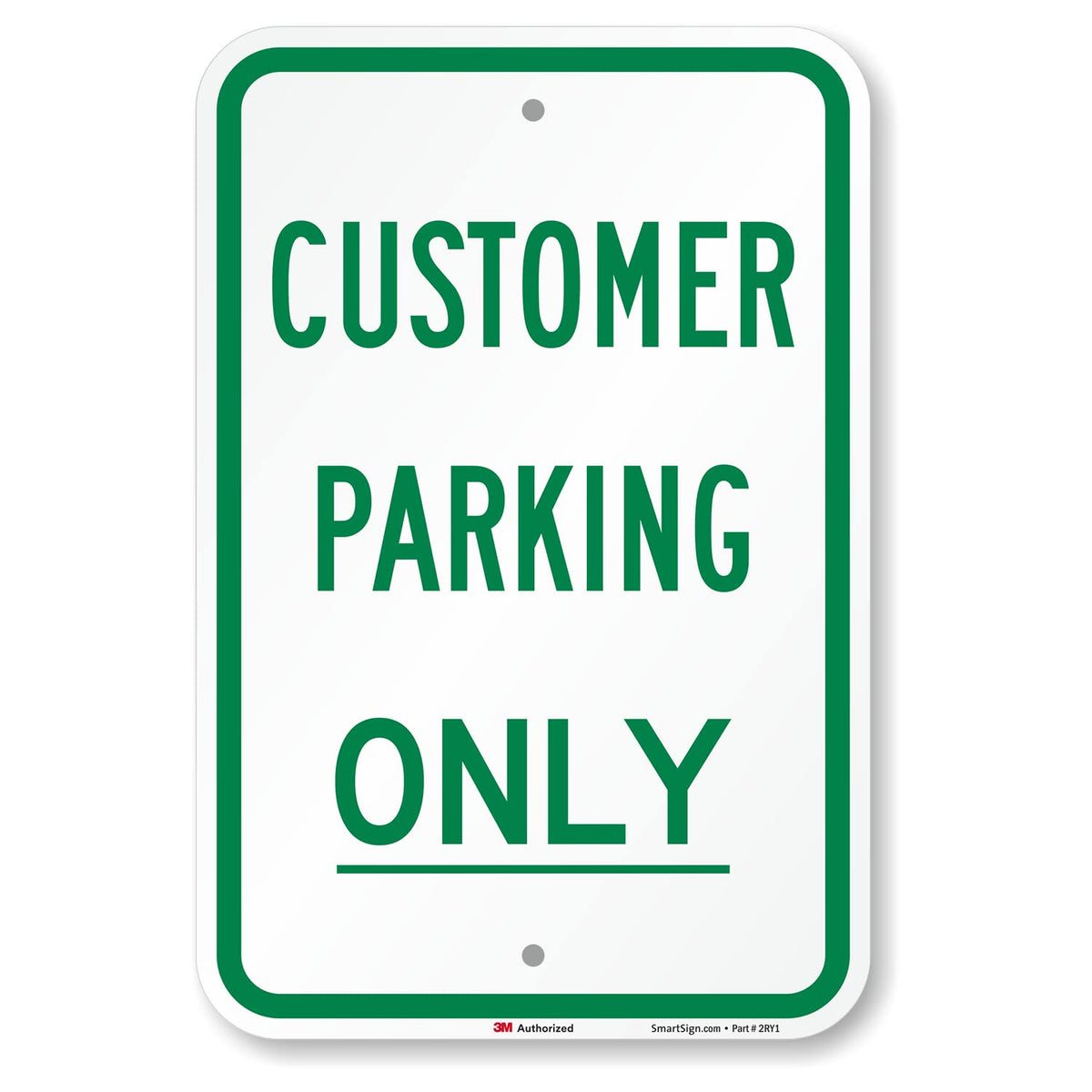 SmartSign "Customer Parking Only" Sign | 12" x 18" 3M Engineer Grade Reflective Aluminum Green on White