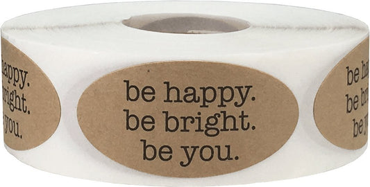 Be Happy Be Bright Be You Motivational Saying Labels Natural Kraft 1 x 2 Inch Oval 500 Total Stickers