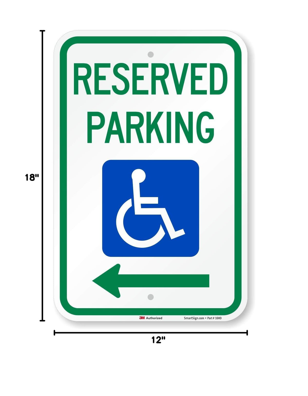 "Reserved Parking" Federal Handicap Parking Sign with Left Arrow By SmartSign | 12" x 18" 3M Engineer Grade Reflective Aluminum 12" x 18" EG Reflective Aluminum - Reserved Parking Sign with Left Arrow