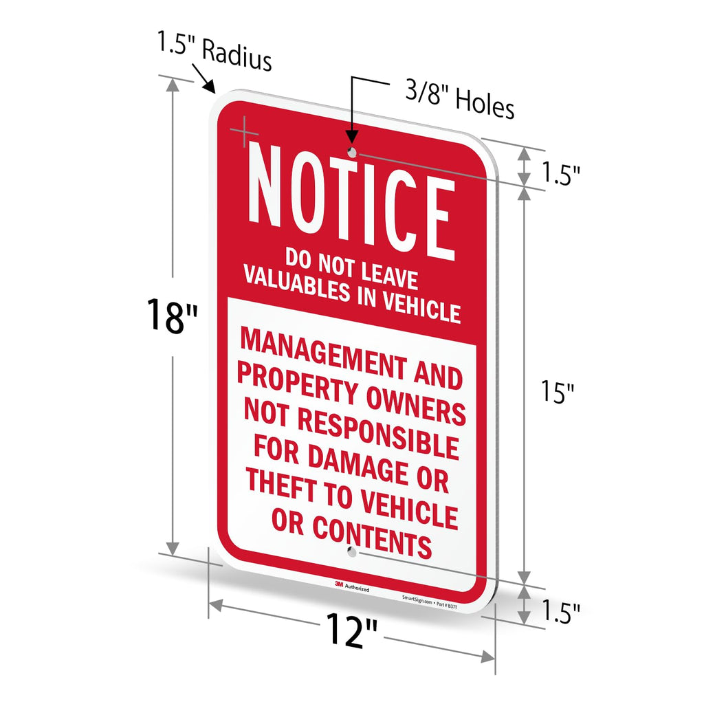 SmartSign 18 x 12 inch “Notice - Do Not Leave Valuables In Vehicle” Sign, 63 mil Aluminum, 3M Laminated Engineer Grade Reflective Material, Red and White, Made in USA