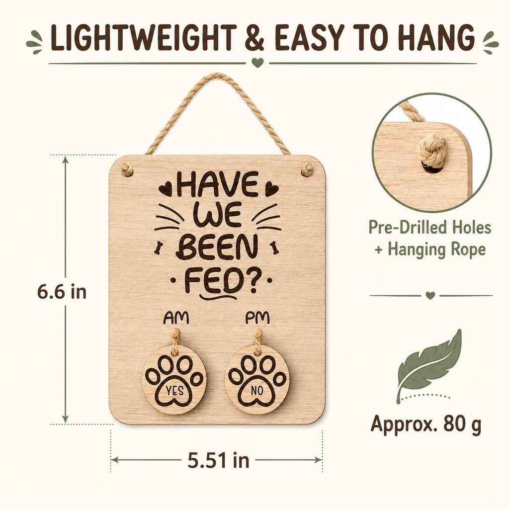 Wooden Pet Feeding Reminder Sign, Have We Been Fed AM PM Tracker