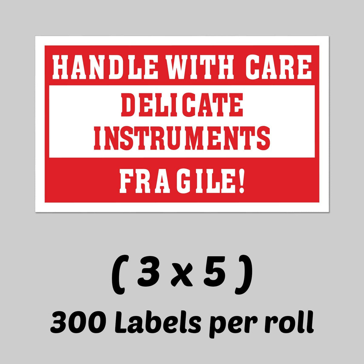 300 Delicate Instrument Stickers - 1 Pack - 3 x 5 inch, Handle with Care, Delicate Instruments Fragile Warning Labels for Shipping/Packing/Handling Labels, Red Delicate Instruments - Red/White