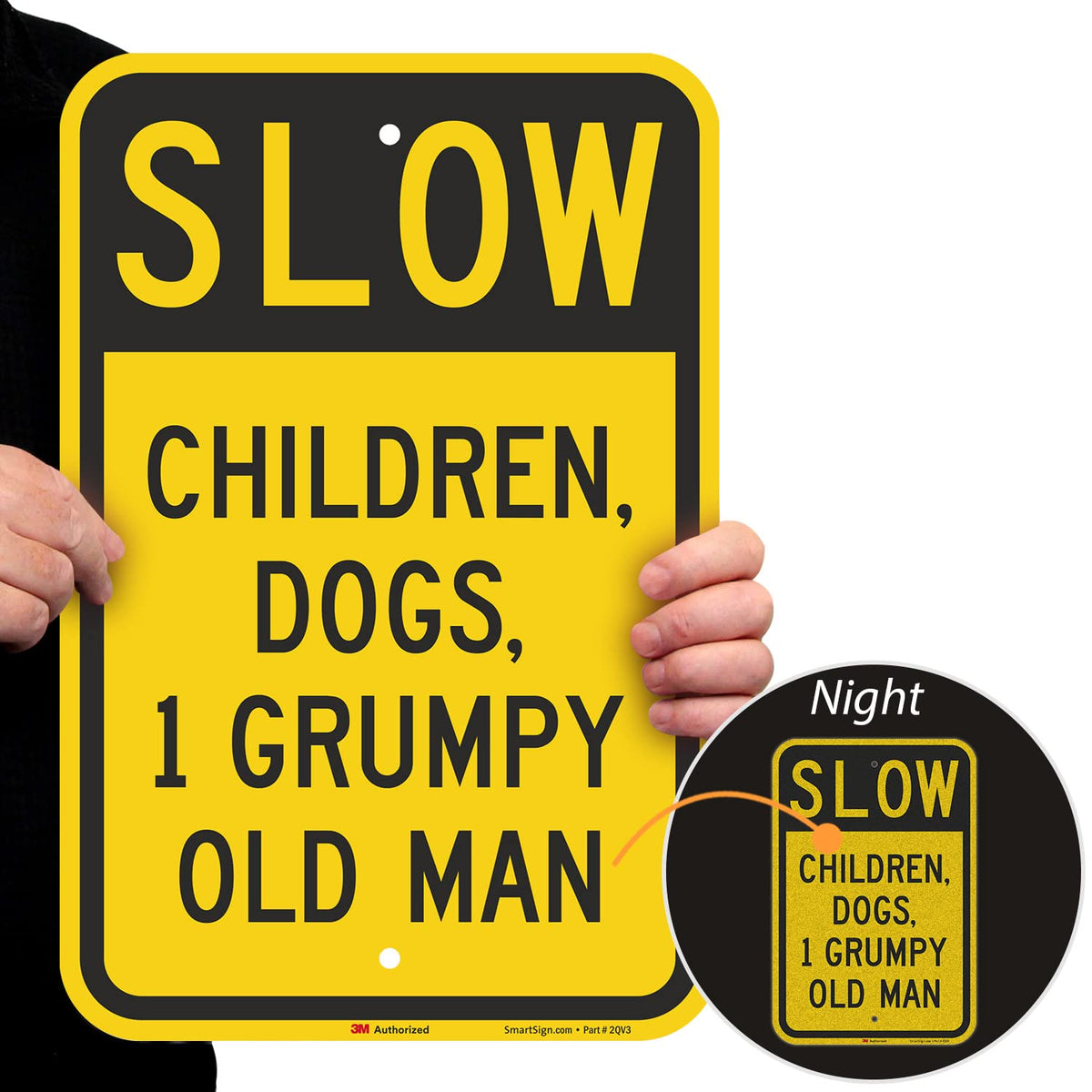 SmartSign 18 x 12 inch Funny “Slow - Children, Dogs, 1 Grumpy Old Man” Metal Sign, 63 mil Aluminum, 3M Laminated Engineer Grade Reflective Material, Black and Yellow 12" x 18" 3M EG Reflective Aluminum