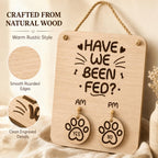 Wooden Pet Feeding Reminder Sign, Have We Been Fed AM PM Tracker