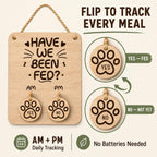 Wooden Pet Feeding Reminder Sign, Have We Been Fed AM PM Tracker