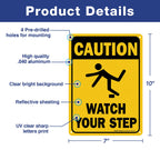 (4 Pack) Caution Watch Your Step Sign Safety Sign, 10 x 7 Inches rectangle, .040 Rust Free Aluminum, UV Protected and Waterproof, Weather Resistant, Durable Ink, Easy to Mount