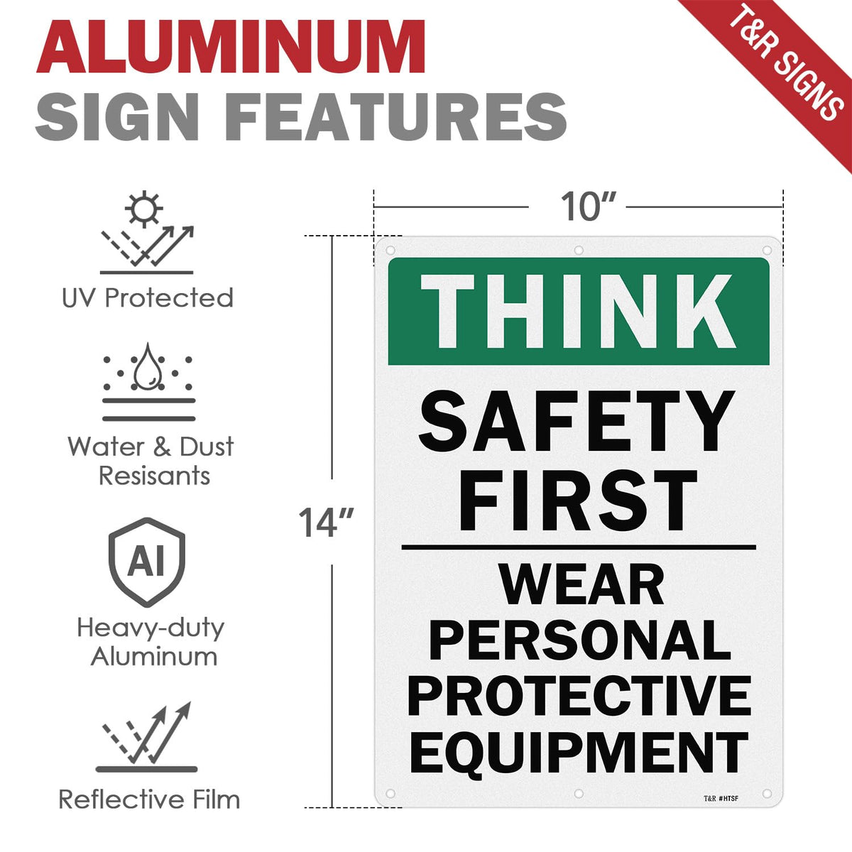 T&R Large Think Safety First Sign Wear Personal Protective Equipment - 2 Pack - 14 x 10 Inches Rust Free .040 Aluminum Reflective - UV Protected, Waterproof and Fade Resistant - 6 Pre-drilled Holes 2 Pack - Think Safety First