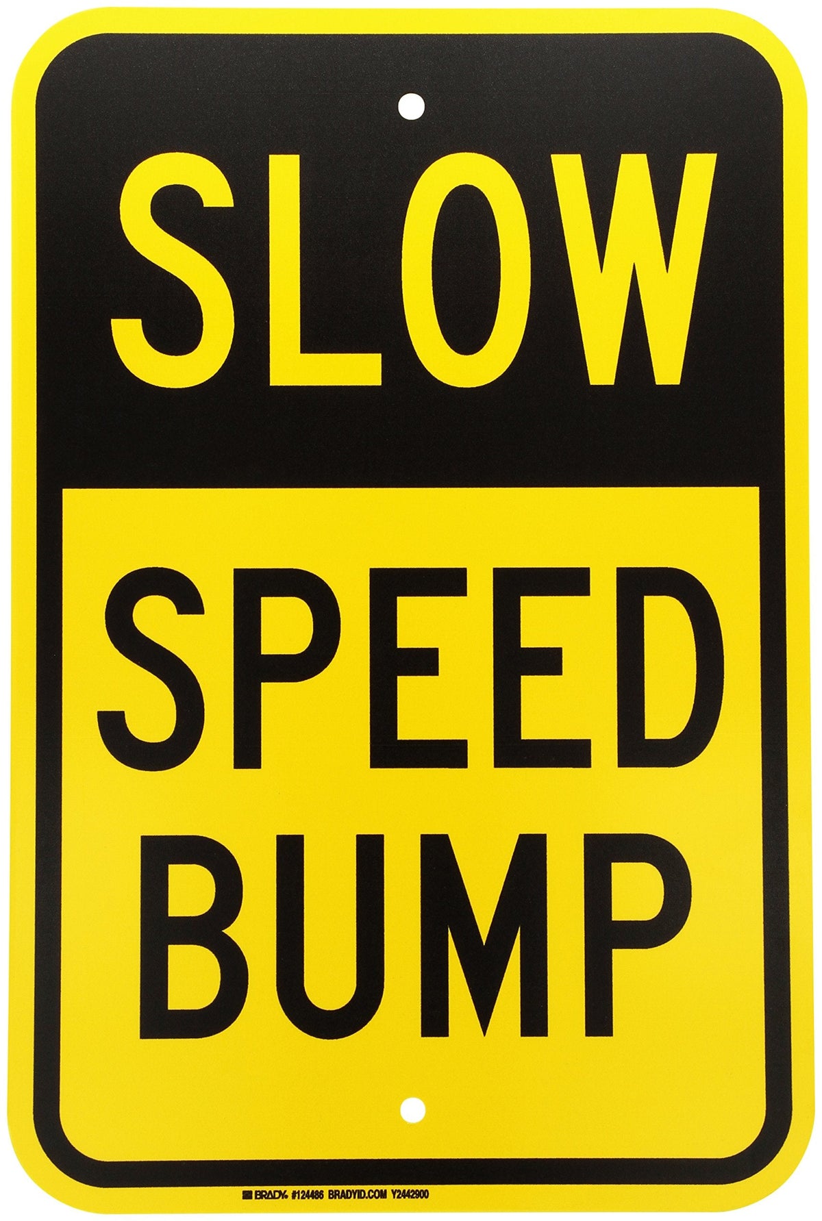 Brady 124486 Traffic Control Sign, Legend "Slow Speed Bump", 18" Height, 12" Width, Black on Yellow