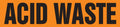 Accuform RPK115SSA Self-Stick "Acid Waste" Pipe Marker for 3/4" to 1-1/4" OD Pipe, Black on Orange, 1" H x 8" W