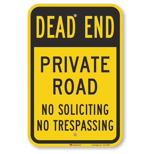 SmartSign - K-9160-EG-12x18 "Dead End - Private Road, No Soliciting, No Trespassing" Sign | 12" x 18" 3M Engineer Grade Reflective Aluminum