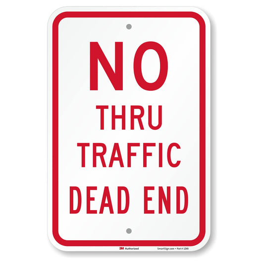 SmartSign-K-5855-EG "No Thru Traffic, Dead End" Sign | 12" x 18" 3M Engineer Grade Reflective Aluminum - Red on White Red on White - 3M Reflective Aluminum