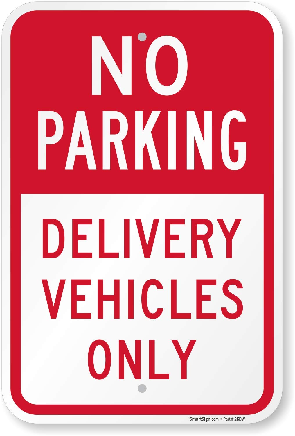 SmartSign "No Parking - Delivery Vehicles Only" Sign | 12" x 18" Aluminum 12" x 18"