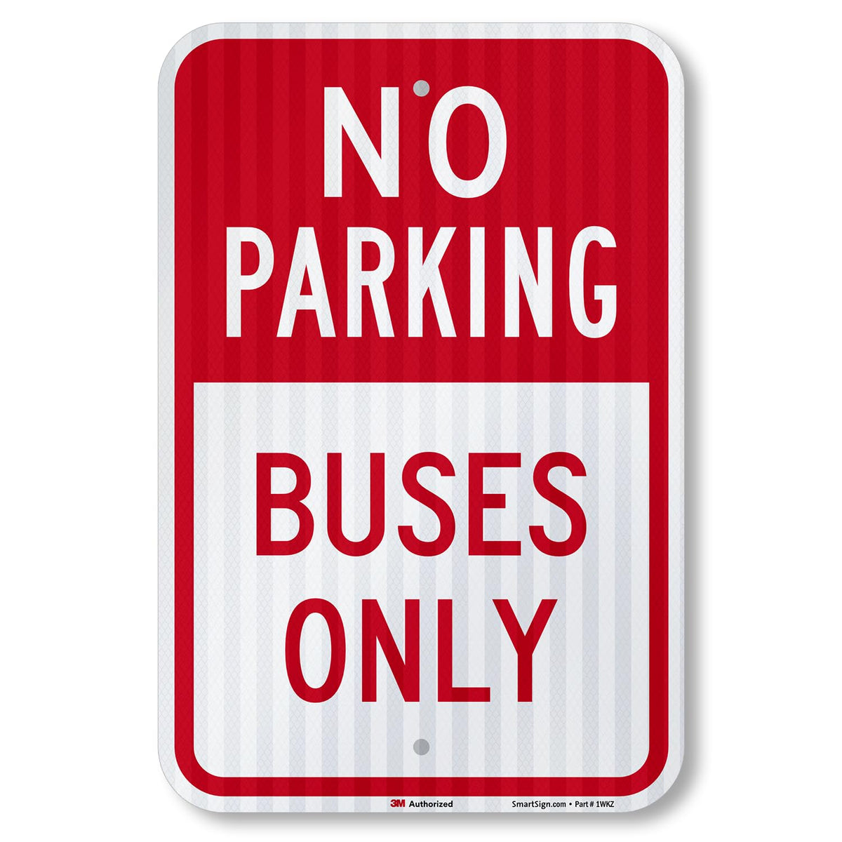 SmartSign - K-5443-HI-12x18 "No Parking - Buses Only" Sign | 12" x 18" 3M High Intensity Grade Reflective Aluminum Red on White