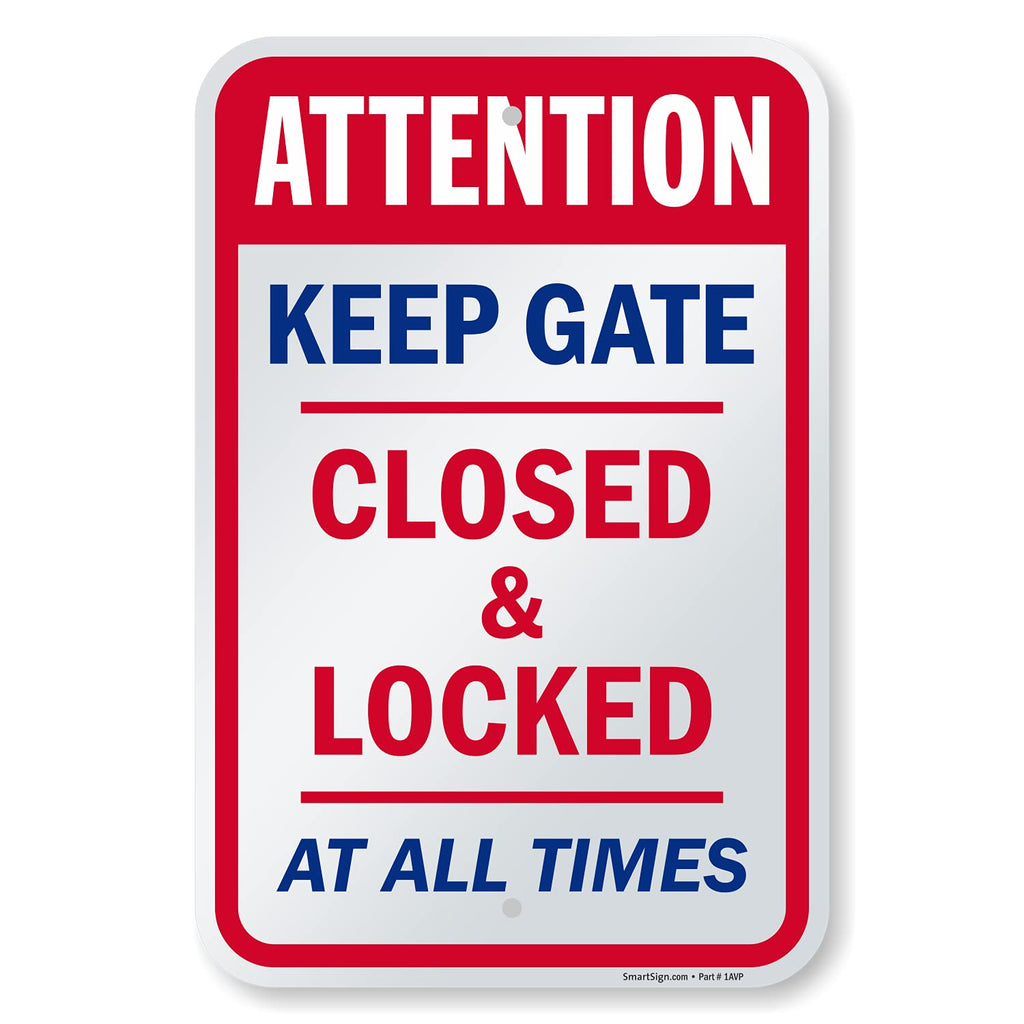 SmartSign 18 x 12 inch “Attention - Keep Gate Closed And Locked At All Times” Metal Sign, 63 mil Laminated Rustproof Aluminum, Red, Blue and White
