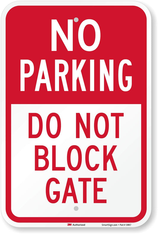 SmartSign - T1-1096-HI_12x18 No Parking - Do Not Block Gate Sign by | 12" x 18" 3M High Intensity Grade Reflective Aluminum Red on White
