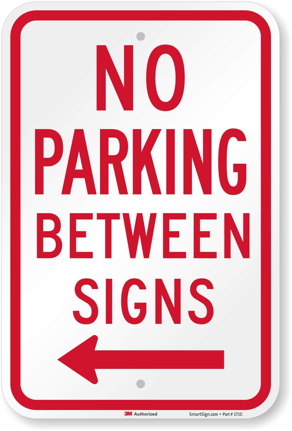 SmartSign "No Parking Between Signs" Sign with Left Arrow | 12" x 18" 3M Engineer Grade Reflective Aluminum