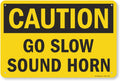 SmartSign "Caution - Go Slow, Sound Horn" Sign | 12" x 18" Aluminum 12" x 18" Non-Reflective Aluminum