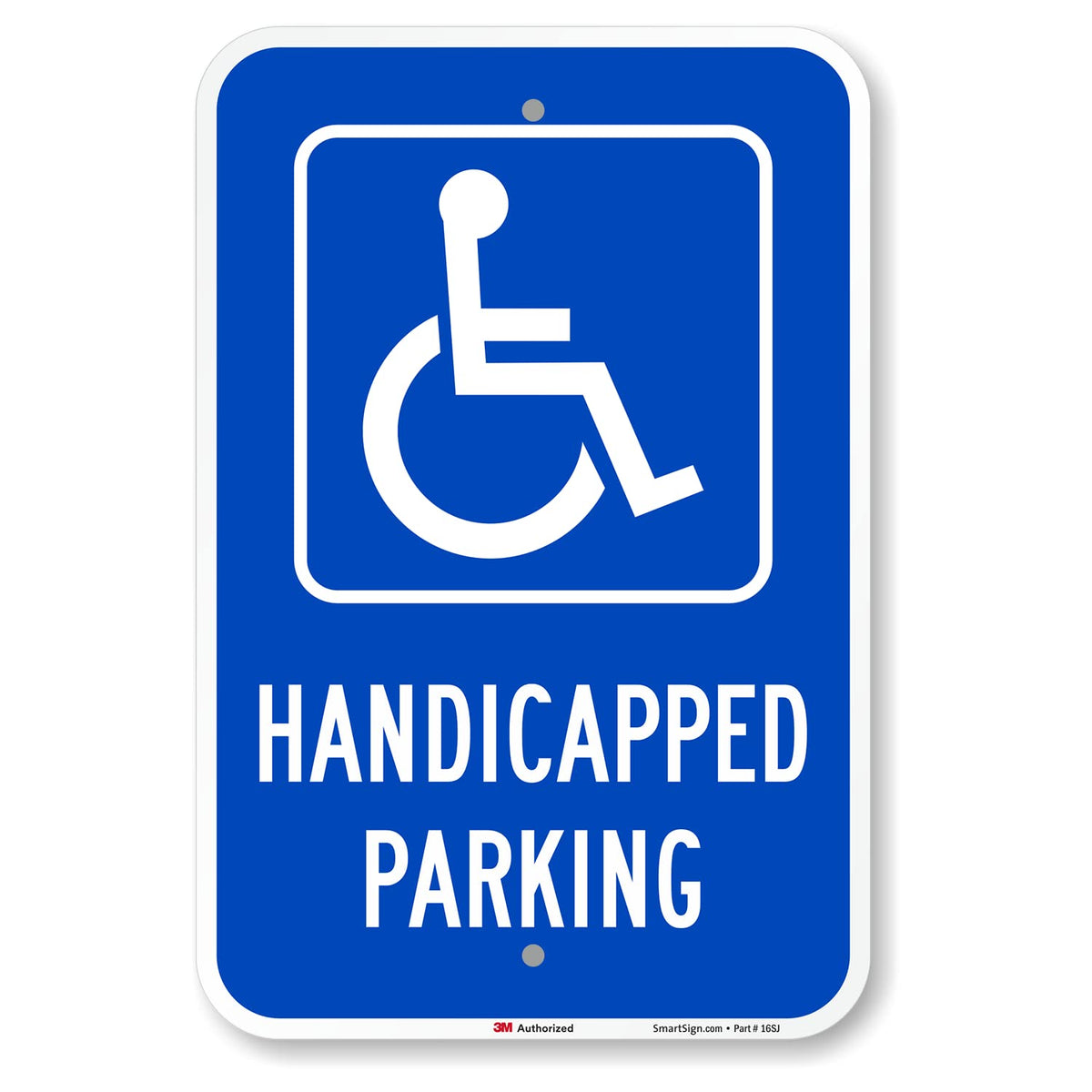 SmartSign Handicapped Parking Sign, 12 x 18 Inches 3M Engineer Grade Reflective Aluminum, Pre-Drilled Holes, USA Made 12" x 18" 12" x 18" EG Reflective Aluminum