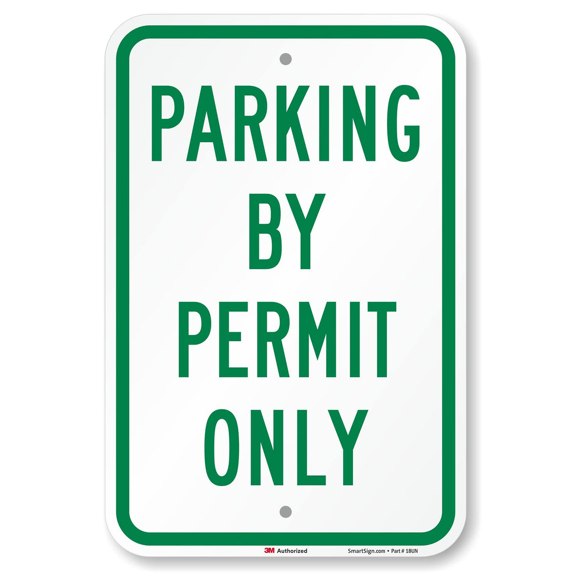 "Parking By Permit Only" Sign By SmartSign | 12" x 18" 3M Engineer Grade Reflective Aluminum