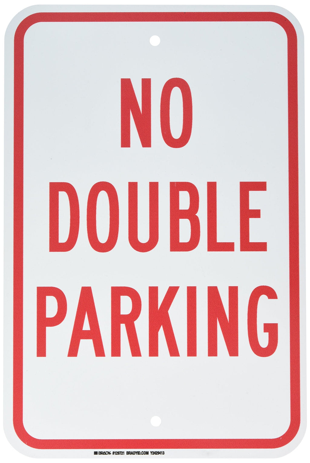 Brady 129721 Traffic Control Sign, Legend "No Double Parking", 18" Height, 12" Width, Red on White