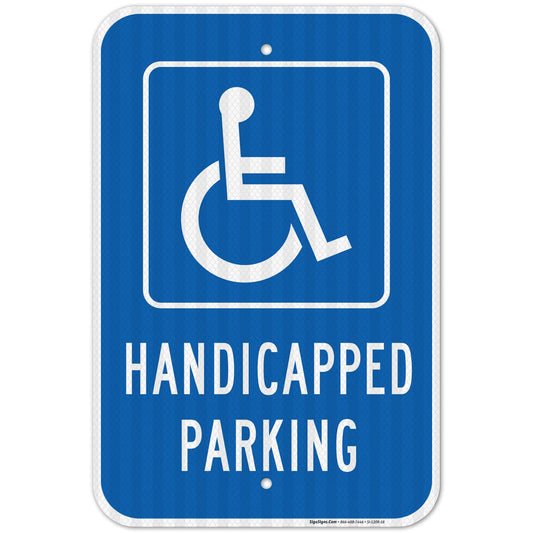 Handicap Parking Sign, Handicapped Sign, 12x18 Inches, 3M EGP Reflective .063 Aluminum, Fade Resistant, Made in USA 12x18 Reflective