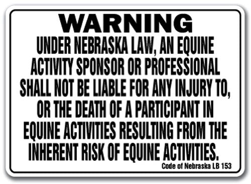 Nebraska Equine Sign Activity Liability Warning Statute Horse Farm barn Stable 12" X 18" Aluminum