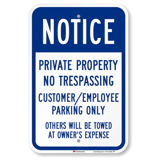 SmartSign 18 x 12 inch “Notice - Private Property No Trespassing, Customer/Employee Parking Only” Metal Sign, 63 mil Aluminum, 3M Laminated Engineer Grade Reflective Material, Blue and White, USA-Made 12" x 18"