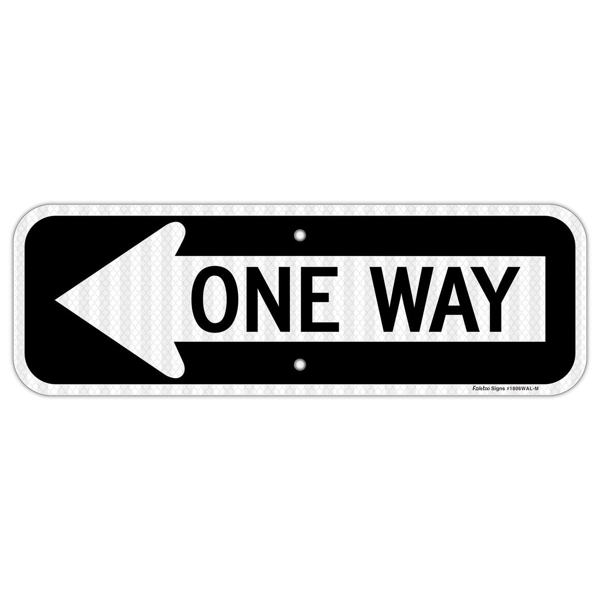 One Way Sign with Left Arrow, 18x6 Inches Engineer Grade Reflective Rust Free Aluminum,Weather/Fade Resistant,UV Protected,Easy to Mount,Indoor/Outdoor Use 1 Pack-One Way Sign with Left Arrow -White and black