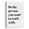 XWELLDAN Be The Person You Want to Work With Inspirational Quote Wall Art Canvas Prints,Team Work Motivational Quotes Wall Art Decor for Home Office Workplace, 11 x 14 Inch, Framed White 14"L x 11"W