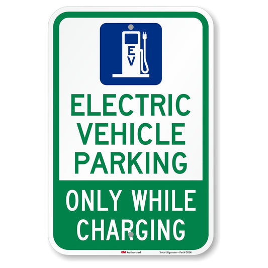SmartSign 18 x 12 inch “Electric Vehicle Parking - Only While Charging” Sign, 63 mil Aluminum, 3M Laminated Engineer Grade Reflective Material, Blue, Green and White, Made in USA 12" x 18" - EG Reflective