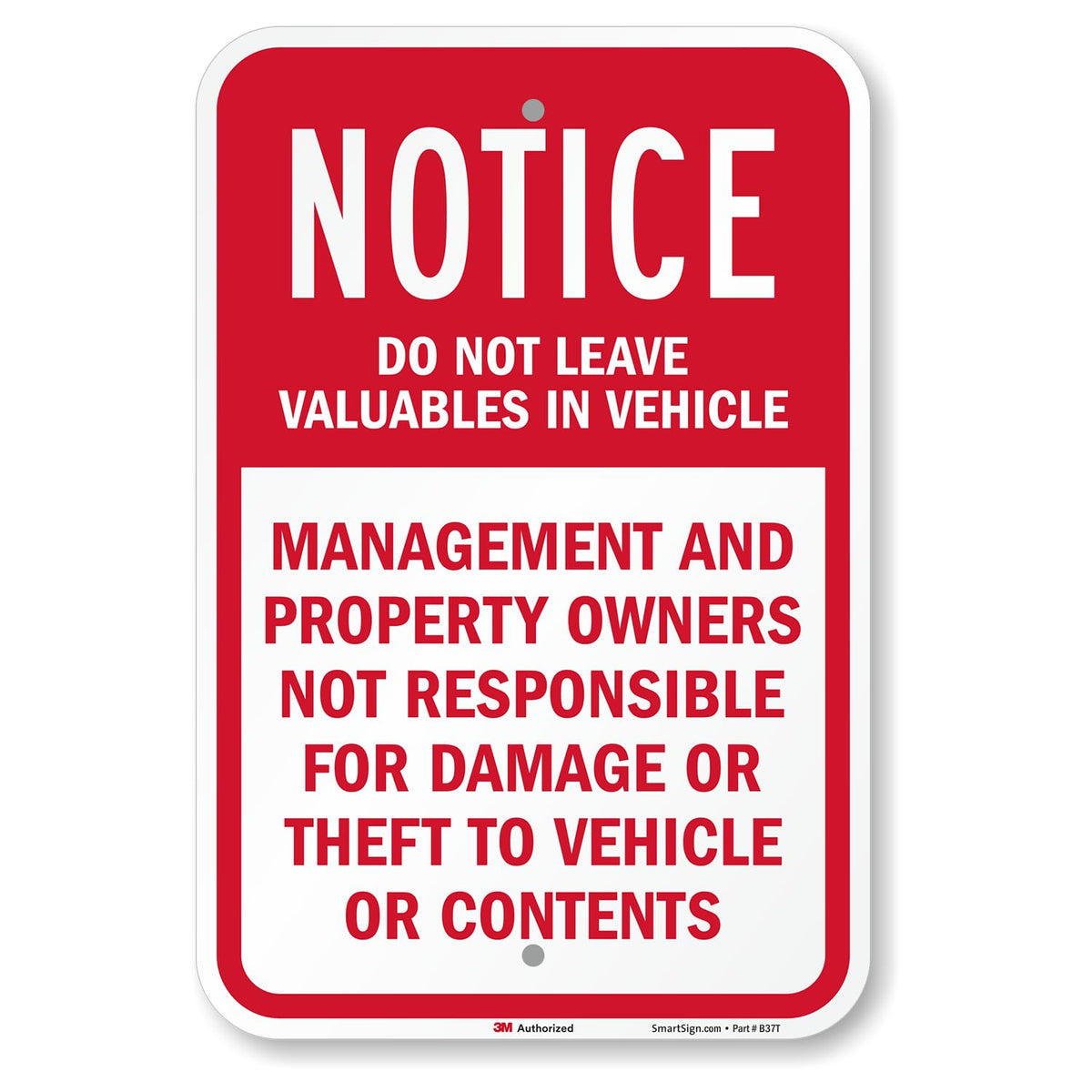 SmartSign 18 x 12 inch “Notice - Do Not Leave Valuables In Vehicle” Sign, 63 mil Aluminum, 3M Laminated Engineer Grade Reflective Material, Red and White, Made in USA