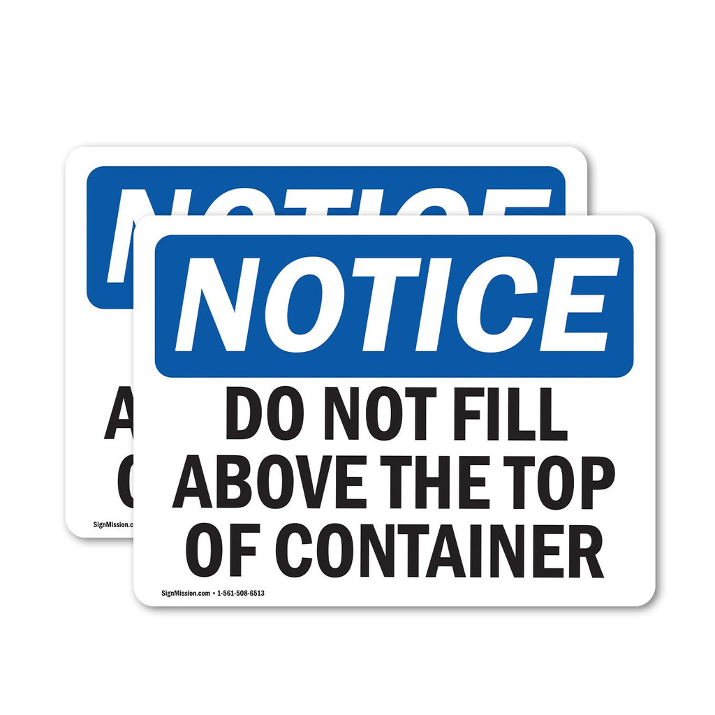 (2 Pack) Do Not Fill Above Top Of Container OSHA Notice Sign 10 Inch X 7 Inch Vinyl Label Decal Sticker Weather Resistant, UV Protected for Workplace, Business, and Construction Site, Made in the USA Vinyl Decal