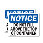 (2 Pack) Do Not Fill Above Top Of Container OSHA Notice Sign 10 Inch X 7 Inch Vinyl Label Decal Sticker Weather Resistant, UV Protected for Workplace, Business, and Construction Site, Made in the USA Vinyl Decal