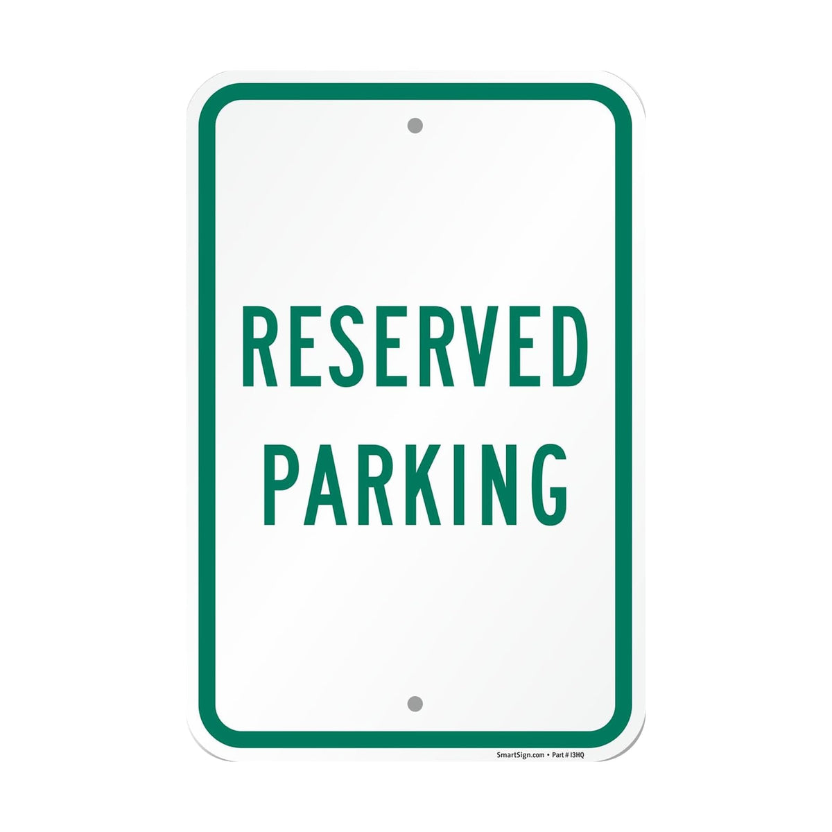SmartSign 18 x 12 inch Reserved Parking Sign, 2mm Thick Aluminum Composite, Pre-Drilled Holes, Made in USA Green and White ACM - 12" x 18"