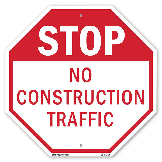 Stop No Construction Traffic 18 inch X 18 inch Octagon Plastic Sign Weather Resistant, UV Protected for Workplace, Private Property, and Construction Site, Made in the USA